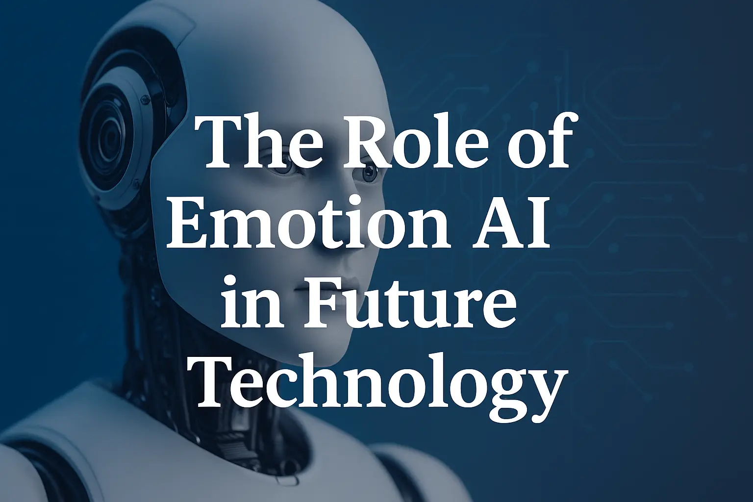 The Role of Emotion AI in Future Technology